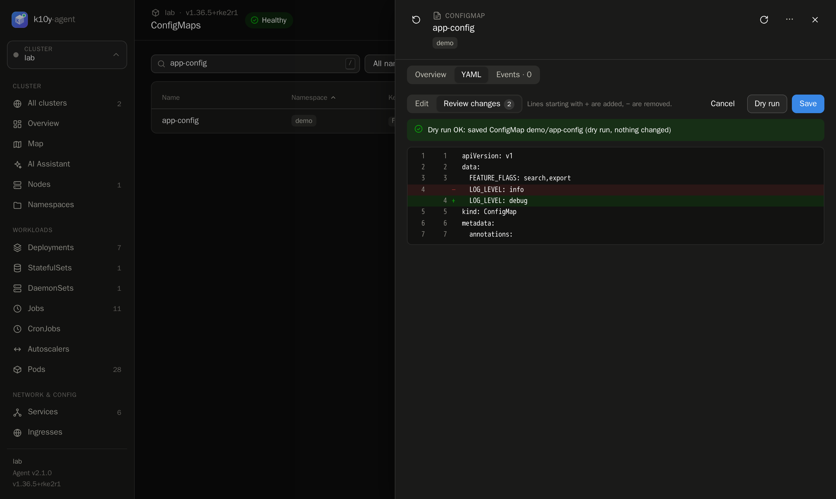 Edit YAML: Edit like kubectl edit, review a diff, dry run, then save.